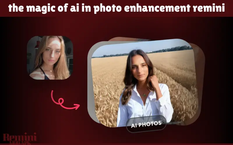 the magic of ai in photo enhancement remini