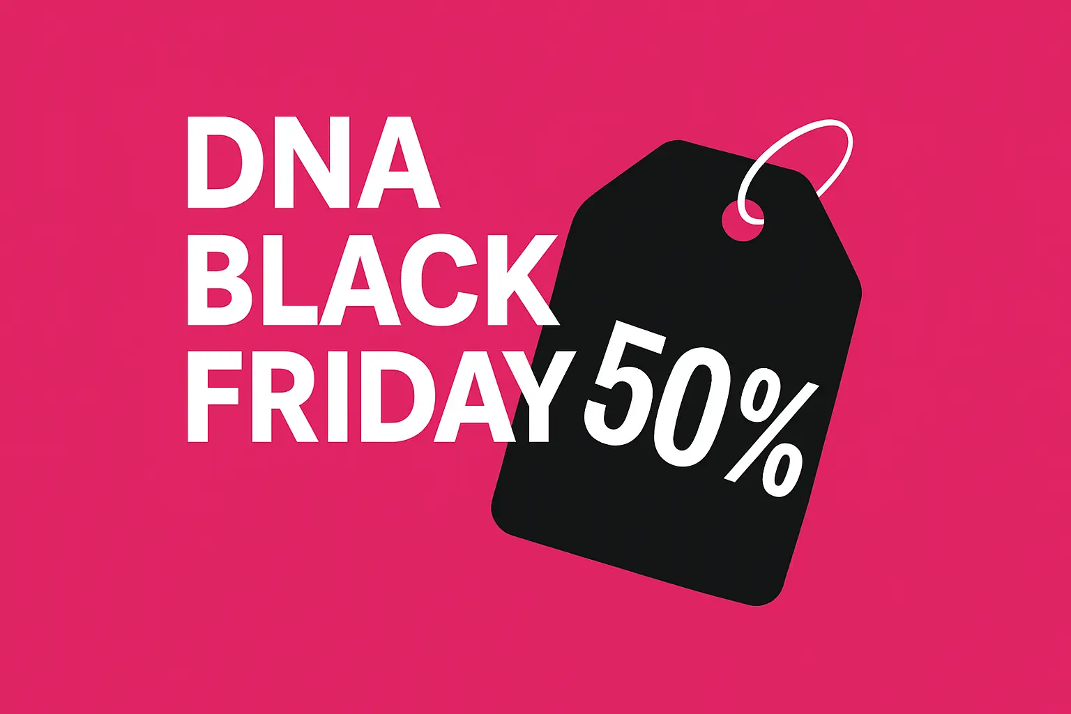 DNA Black Friday
